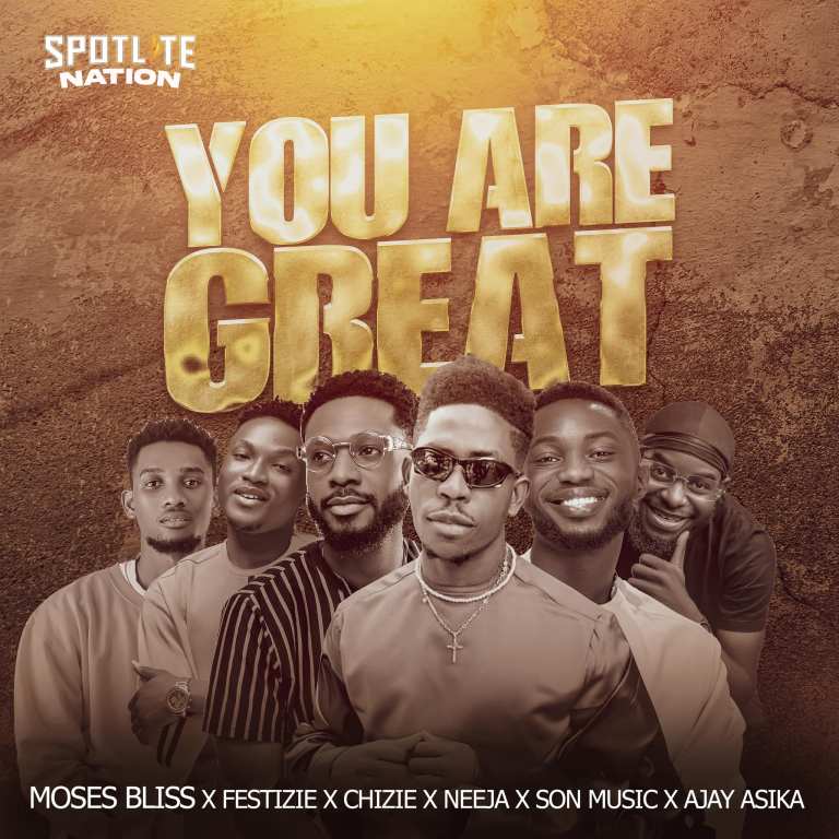 Moses Bliss-You are great FT Spotlight.